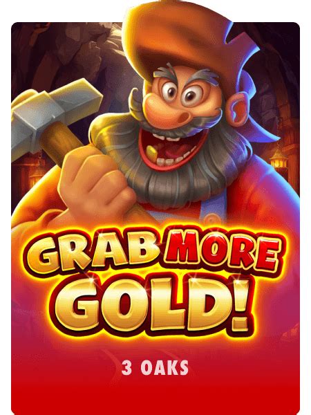 Grab more Gold! 3